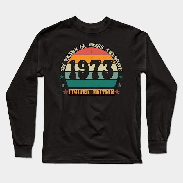 50 Year Old Vintage 1973 Gifts Limited Edition 50th Birthday Long Sleeve T-Shirt by RankShop